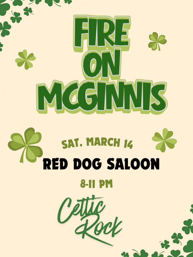 fire on McGinnis play the red dog saloon march 14th 2026